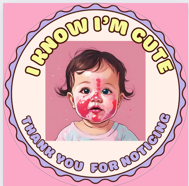 I Know I'm Cute Sticker