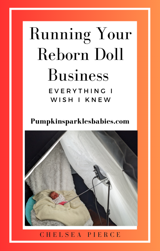 Running Your Reborn Doll Business: Everything I wish I Knew